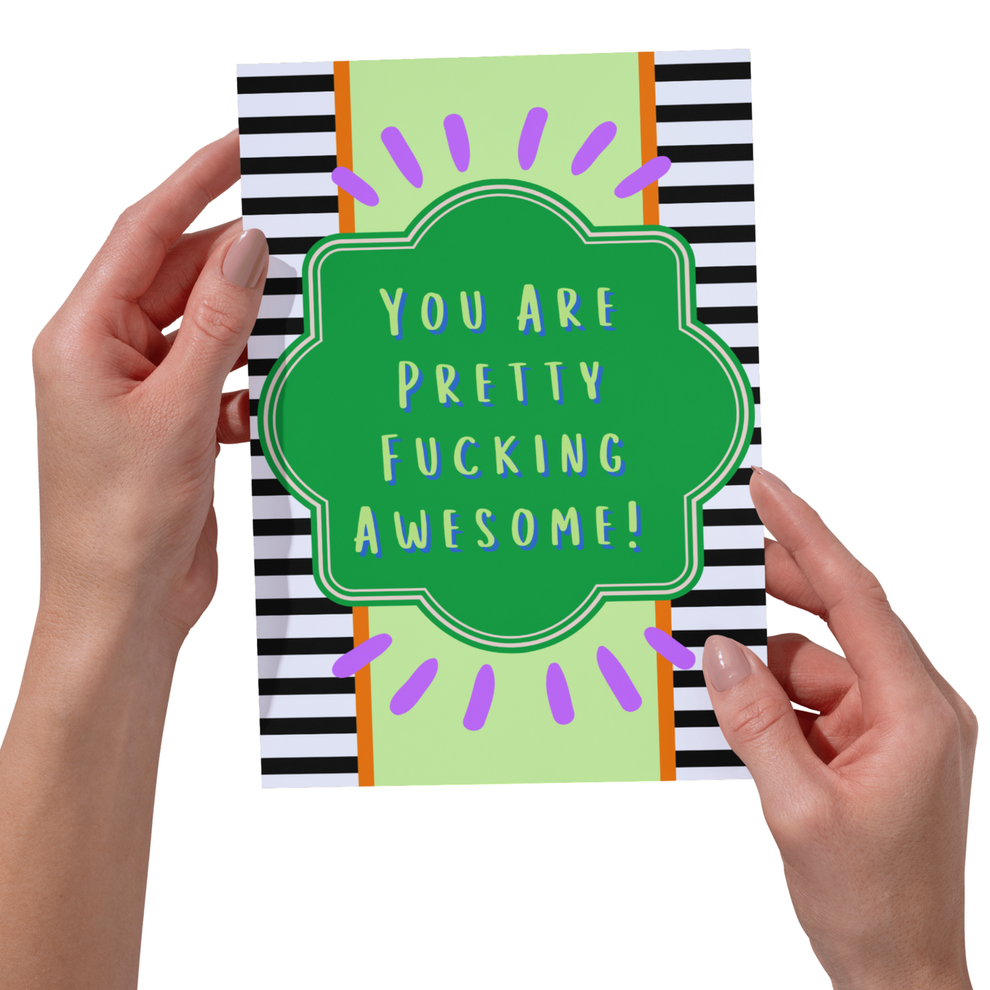 You Are Pretty Fucking Awesome - 5x7 Funny Card