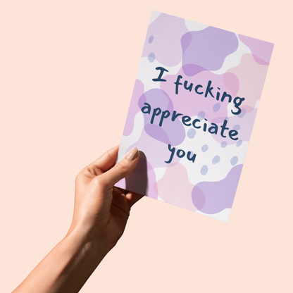 Bold -I Fucking Appreciate You - Don't Let It Go to Your Head Funny Card