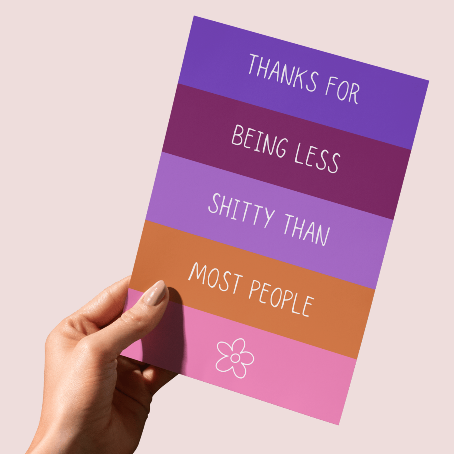 Bold -Thanks for Being Less Shitty Than Most People Funny Card - 5x7 Card
