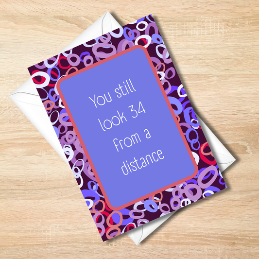 Bold -You Still Look 34 From a Distance Funny Birthday Card - Cheeky 5x7 Card