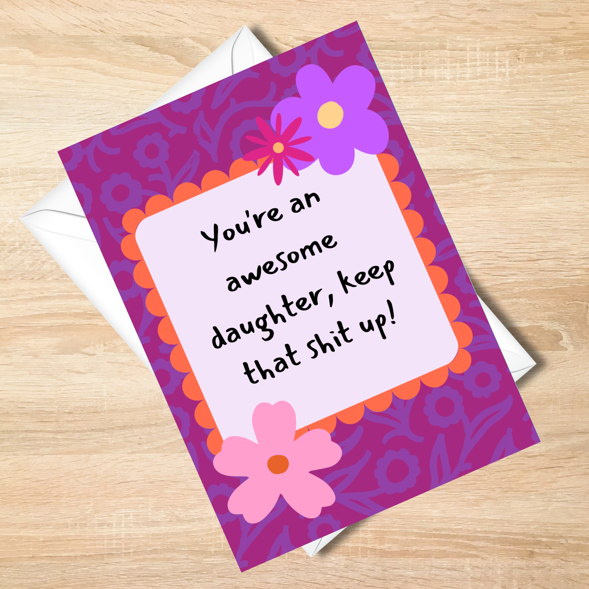 You're An Awesome Daughter - 5x7 Funny Card