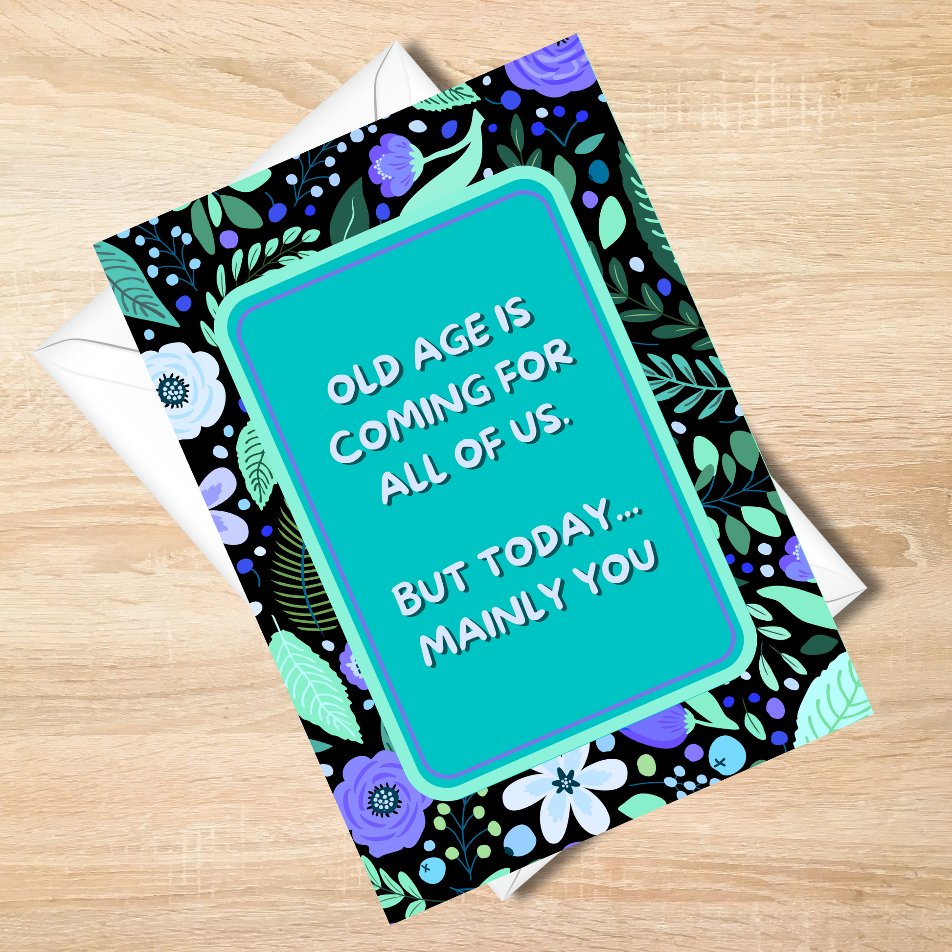 Old Age Coming Birthday Card - Funny Birthday Card - 5x7