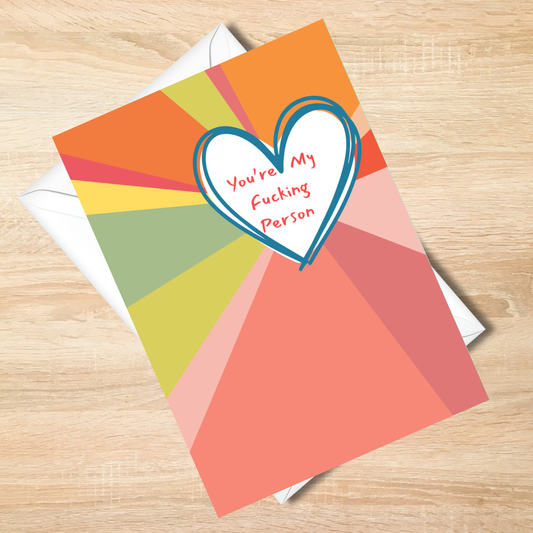 You're My F*cking Person - Valentine's Day Card - 5x7