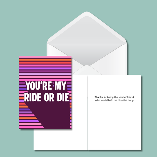 You're My Ride Or Die Card - 5x7 Funny Card