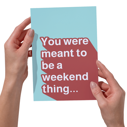Bright Funny Anniversary Card - Weekend Thing  5x7 Humorous Love Card