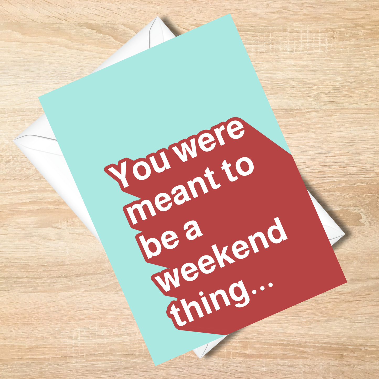Bright Funny Anniversary Card - Weekend Thing  5x7 Humorous Love Card
