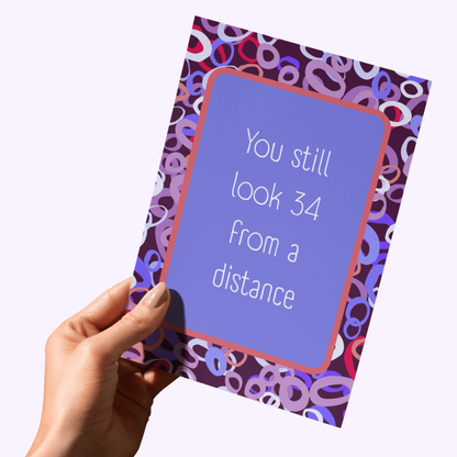 Bold -You Still Look 34 From a Distance Funny Birthday Card - Cheeky 5x7 Card
