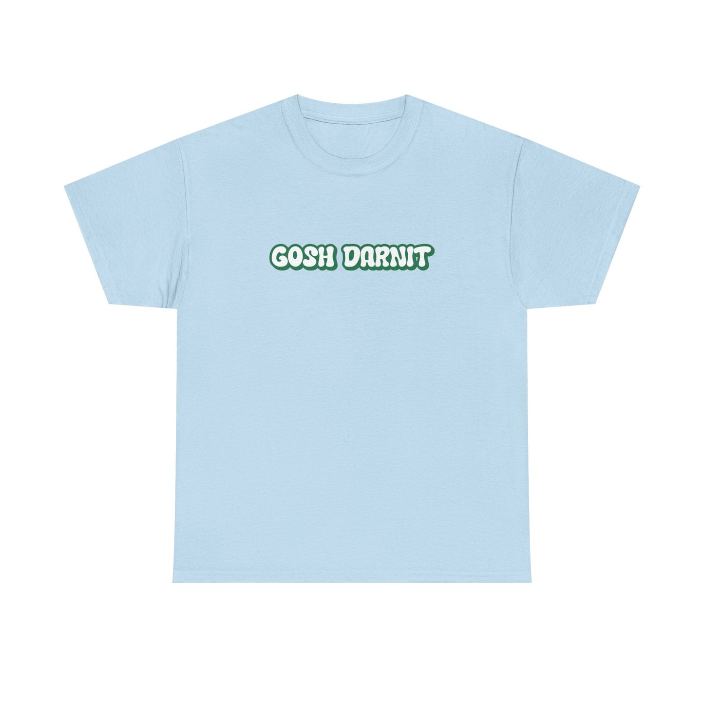 Gosh Darn It Tee, Funny Unisex Cotton Tee -  Gift for Him/Her, Humor Shirt