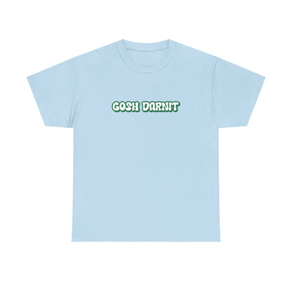 Gosh Darn It Tee, Funny Unisex Cotton Tee -  Gift for Him/Her, Humor Shirt