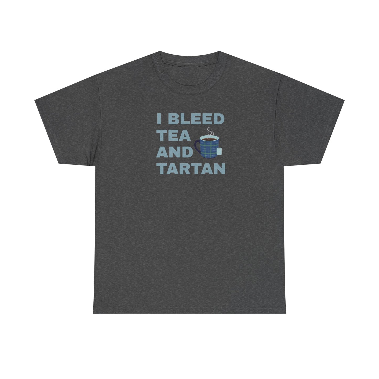 I Bleed Tea and Tartan - Tea Lover's Unisex Heavy Cotton Tee