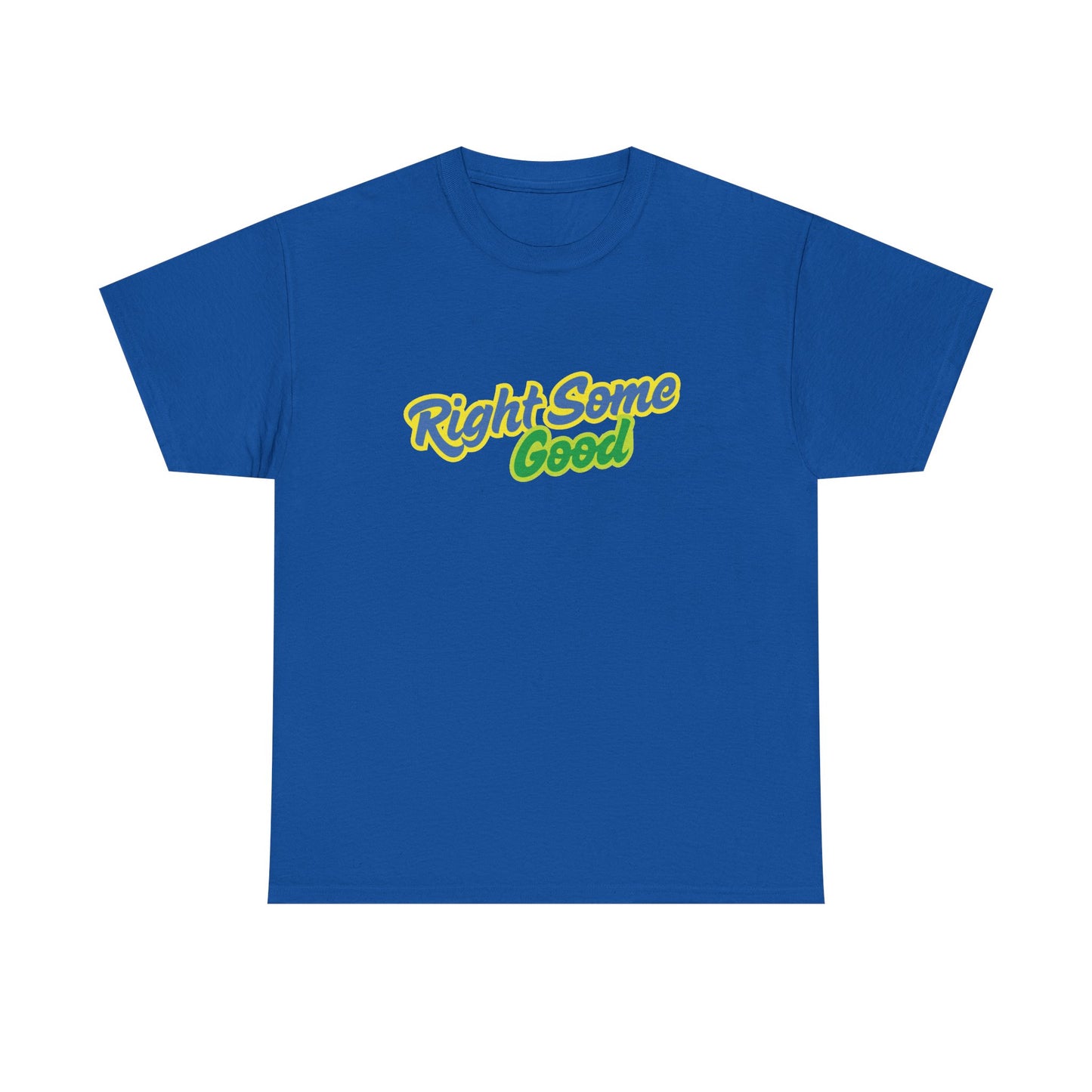 Unisex Heavy Cotton Tee with 'Right Some Good' Print | Comfortable Casual Wear