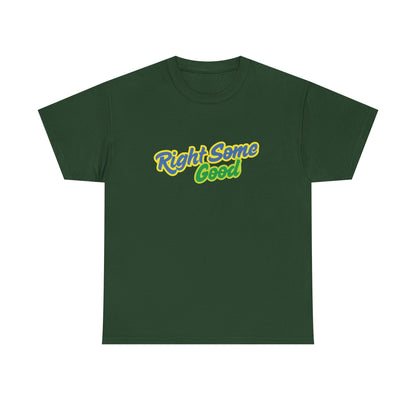 Unisex Heavy Cotton Tee with 'Right Some Good' Print | Comfortable Casual Wear