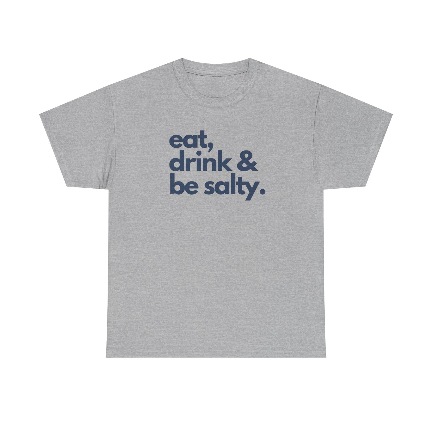 Unisex Heavy Cotton Tee - Eat, Drink & Be Salty Shirt - Perfect for Beach Days