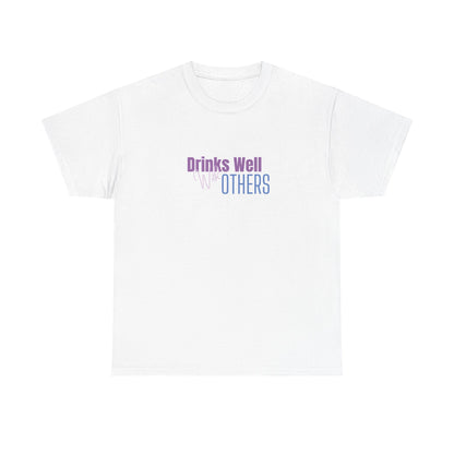 Drinks Well Unisex Heavy Cotton Tee - Party Tee - Gifts For Her