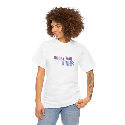 Drinks Well Unisex Heavy Cotton Tee - Party Tee - Gifts For Her