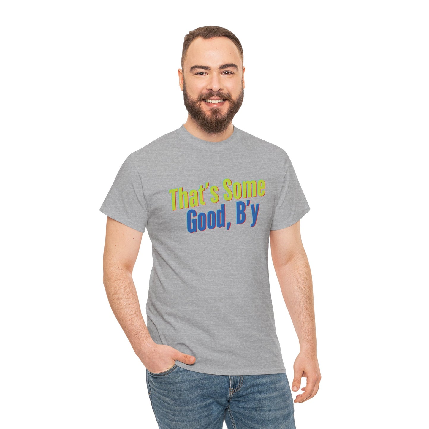 That's Some Good, B'y - Unisex Heavy Cotton Tee