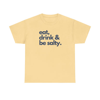 Unisex Heavy Cotton Tee - Eat, Drink & Be Salty Shirt - Perfect for Beach Days