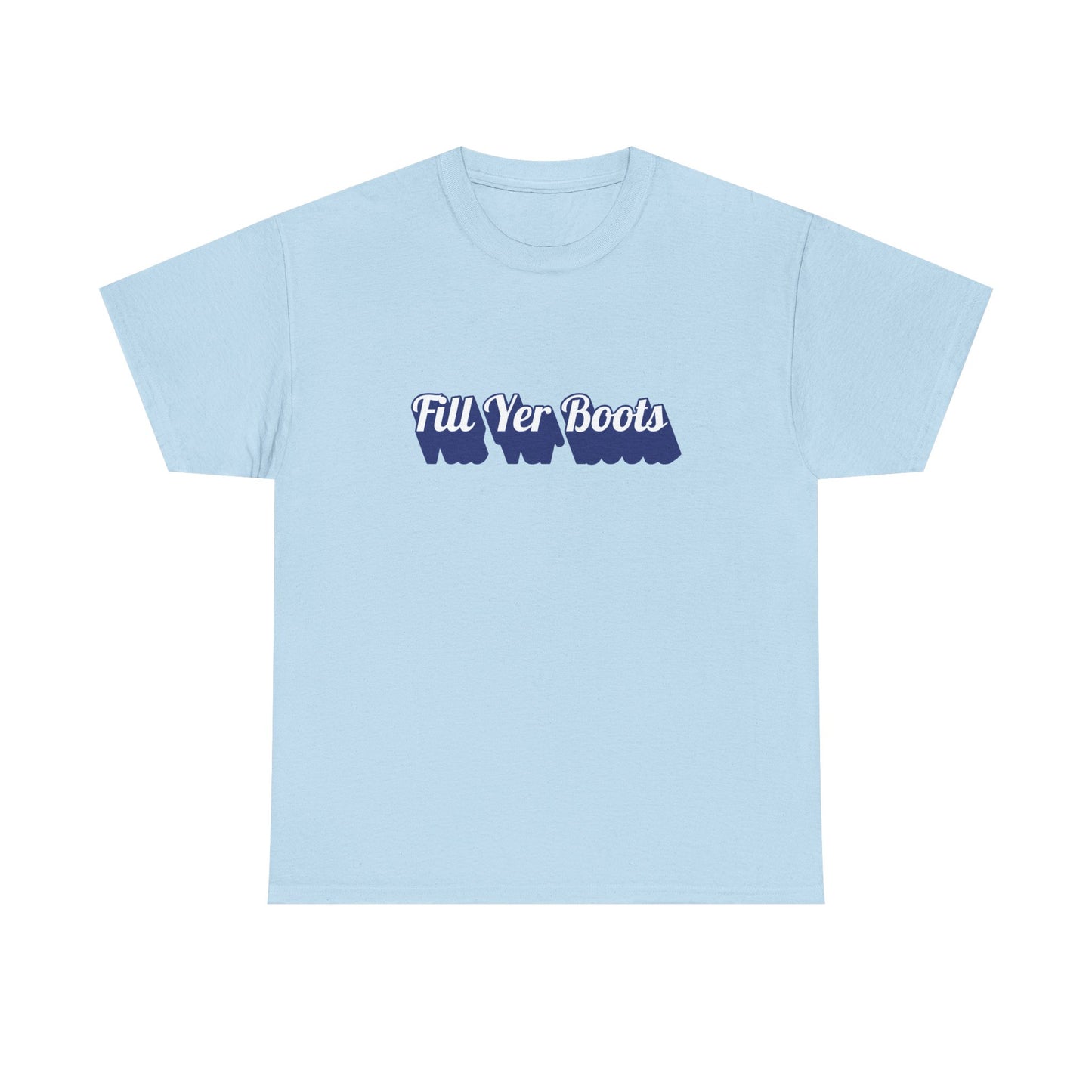 Unisex Heavy Cotton Tee- 'Fill Yer Boots' Graphic Tee, Perfect for Everyday Wear